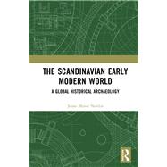 The Scandinavian Early Modern World by Nordin, Jonas Moni, 9780367348076