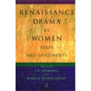 Renaissance Drama by Women: Texts and Documents by Cerasano; S. P., 9780415098076