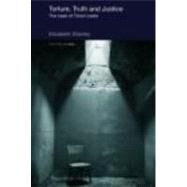 Torture, Truth and Justice: The Case of Timor-Leste by Stanley; Elizabeth, 9780415478076