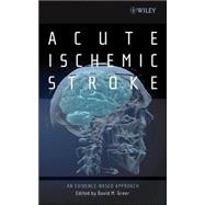 Acute Ischemic Stroke : An Evidence-Based Approach by Greer, David M., 9780470068076