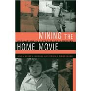 Mining the Home Movie by Ishizuka, Karen L., 9780520248076