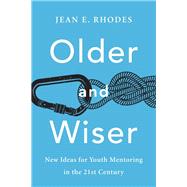 Older and Wiser by Rhodes, Jean E., 9780674248076