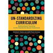 Un-Standardizing Curriculum by Sleeter, Christine E.; Carmona, Judith Flores, 9780807758076