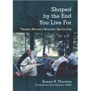 Shaped by the End You Live for by Thurston, Bonnie B.; Quenon, Paul, 9780814688076