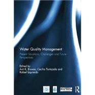 Water Quality Management: Present Situations, Challenges and Future Perspectives by Tortajada; Cecilia, 9781138798076
