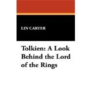 Tolkien : A Look Behind the Lord of the Rings by Carter, Lin, 9781434498076