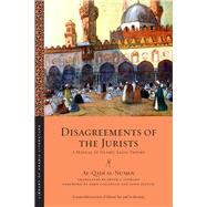 Disagreements of the Jurists by Al-nu'man, Al-qadi; Stewart, Devin J.; Coughlin, John; Sexton, John; Lowry, Joseph E., 9781479808076