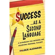 Success As a Second Language by Alexander, Valerie, 9781503178076