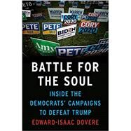 Battle for the Soul by Battle for the Soul: Inside the Democrats' Campaigns to Defeat Trump, 9781984878076