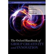 The Oxford Handbook of Group Creativity and Innovation by Paulus, Paul B.; Nijstad, Bernard A., 9780190648077