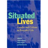 Situated Lives: Gender and Culture in Everyday Life by Lamphere,Louise, 9780415918077