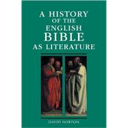 A History of the English Bible As Literature by David Norton, 9780521778077
