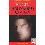 Hollywood Vampire : The Unofficial and Unauthorised Guide to Angel by Keith Topping, 9780753508077