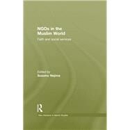 NGOs in the Muslim World: Faith and Social Services by Nejima; Susumu, 9780815358077
