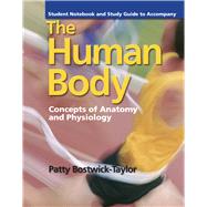 Student Notebook and Study Guide for The Human Body: Concepts of Anatomy and Physiology by Wingerd, Bruce; Bostwick Taylor, Patty, 9781284218077