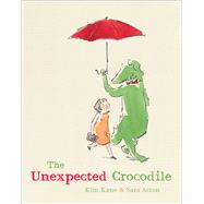 The Unexpected Crocodile by Kane, Kim; Acton, Sara, 9781742378077