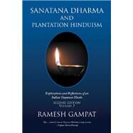 Sanatana Dharma and Plantation Hinduism by Gampat, Ramesh, 9781796078077