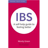 IBS A Self-Help Guide to Feeling Better by Green, Wendy, 9781849538077
