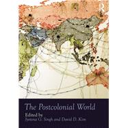 The Postcolonial World by G. Singh; Jyotsna, 9781138778078