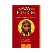 The Way of a Pilgrim and A Pilgrim Continues His Way by Savin, Olga; Hopko, Thomas, 9781570628078