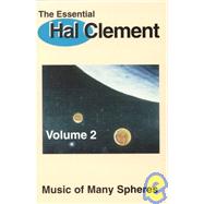 Music of Many Spheres : The Essential Hal Clement by Clement, Hal; Olson, Mark L.; Lewis, Anthony R.; Olson, Mark L.; Lewis, Anthony R., 9781886778078