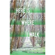 Here Is Where I Walk by Roberts, Leslie Carol, 9781948908078