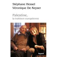 Palestine, la trahison europnne by Stphane Hessel; Vronique De Keyser, 9782213678078