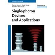 Single-photon Devices and Applications by Santori, Charles; Fattal, David; Yamamoto, Yoshihisa, 9783527408078
