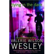 Dying in the Dark by WESLEY, VALERIE WILSON, 9780345468079