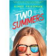 Two Summers by Friedman, Aimee, 9780545518079