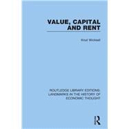 Value, Capital and Rent by Wicksell; Knut, 9781138218079