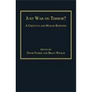Just War on Terror?: A Christian and Muslim Response by Fisher,David, 9781409408079
