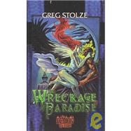 The Wreckage of Paradise by Stolze, Greg, 9781588468079