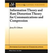 Information Theory and Rate Distortion Theory for Communications and Compression by Gibson, Jerry, 9781598298079
