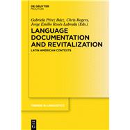 Language Documentation and Revitalization in Latin American Contexts by Prez Bez, Gabriela; Rogers, Chris; Ross Labrada, Jorge Emilio, 9783110438079