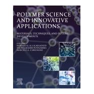 Polymer Science and Innovative Applications by Al-maadeed, Mariam Alali; Ponnamma, Deepalekshmi; Carignano, Marcelo A., 9780128168080