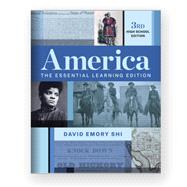 America The Essential Learning Edition (3rd) High School Edition by Shi, David E., 9780393878080