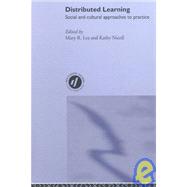 Distributed Learning: Social and Cultural Approaches to Practice by Lea,Mary R.;Lea,Mary R., 9780415268080