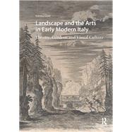 Landscape and the Arts in Early Modern Italy by Katrina Grant, 9781040788080