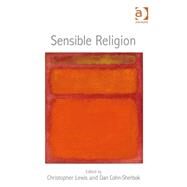Sensible Religion by Lewis,Christopher, 9781409468080
