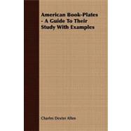 American Book-plates by Allen, Charles Dexter, 9781409778080