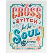Cross Stitch for the Soul by Congdon, Emma, 9781446308080