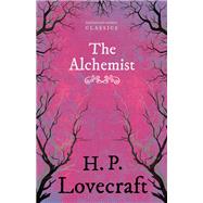 The Alchemist (Fantasy and Horror Classics) by H. P. Lovecraft; George Henry Weiss, 9781447468080