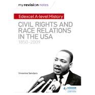 My Revision Notes: Edexcel A-level History: Civil Rights and Race Relations in the USA 1850-2009 by Vivienne Sanders, 9781510418080