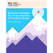 Business Analysis for Practitioners - SECOND Edition A Practice Guide by PMI, Project Management Institute, 9781628258080