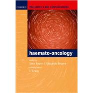 Palliative Care Consultations in Haemato-oncology by Booth, Sara; Bruera, Eduardo; Craig, Jenny, 9780198528081