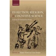 Evolution, Religion, and Cognitive Science Critical and Constructive Essays by Watts, Fraser; Turner, Leon P., 9780199688081