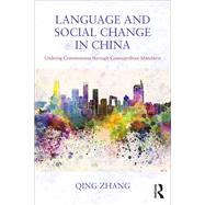 Language and Social Change in China: Undoing Commonness through Cosmopolitan Mandarin by Zhang; Qing, 9780415708081