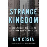 Strange Kingdom by Costa, Ken, 9781400208081