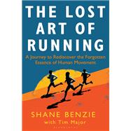 The Lost Art of Running by Benzie, Shane; Major, Tim, 9781472968081